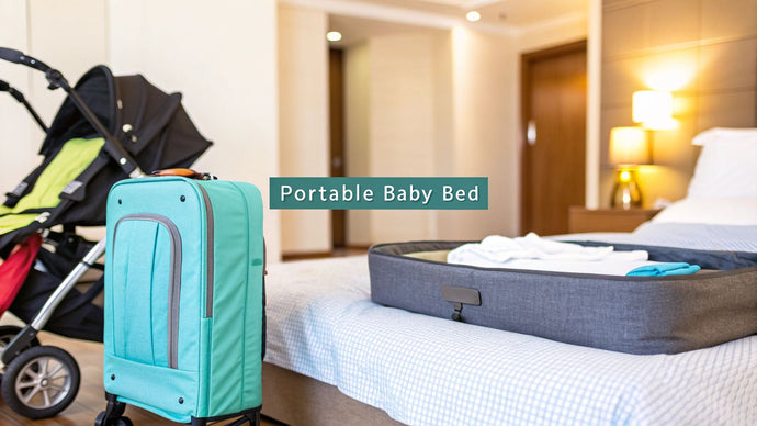 Your Guide to the Best Portable Baby Bed for Travel