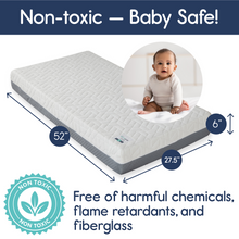 Load image into Gallery viewer, Diagram of the 52 by 27.5 by 6 inch mattress with a baby. Text highlights the product is non-toxic and fiberglass-free.
