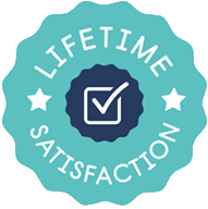 Proven Quality, Backed by Our Lifetime Satisfaction Guarantee